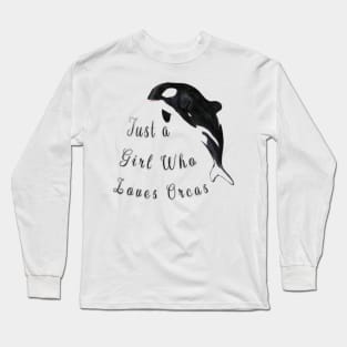 the orca is my spirit animal,just a girl who loves orcas Long Sleeve T-Shirt